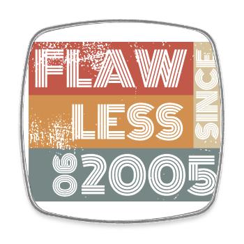 20th Birthday Flawless since 06/2005 - Square fridge magnet - white - Front