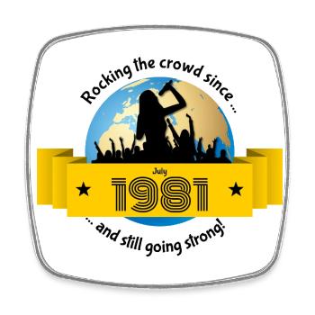 44. Birthday Rocking the crowd since 07/1981 - Square fridge magnet - white - Front