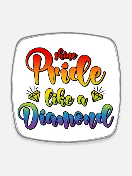 LGBT CSD Saying Diamond Shine Pride Like A Diamond - Square fridge magnet - white