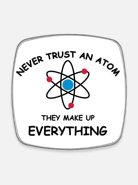 Never trust an atom - Magnet carré - blanc