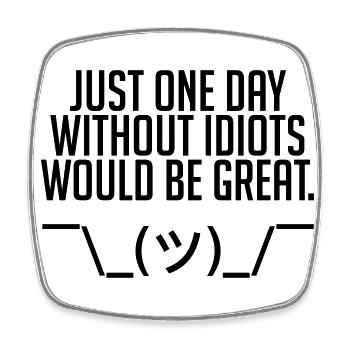 Just One Day - Square fridge magnet - white - Front