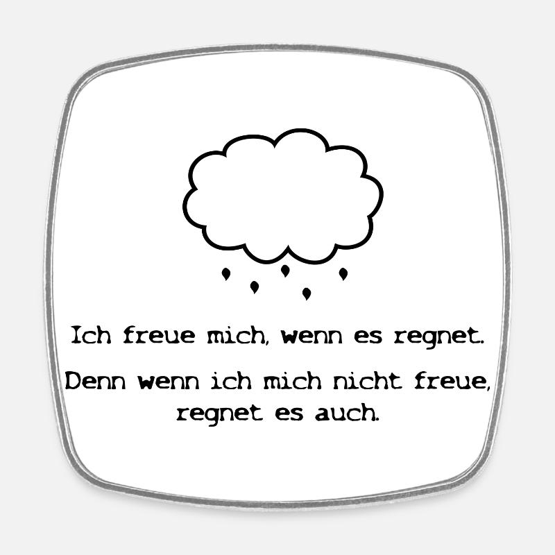 Ich freue mich wenn es regnet - Viereckiger Kühlschrankmagnet - Weiß