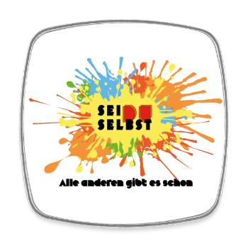 Sei Du Selbst - Selbstvertrauen - Ich bin toll - Viereckiger Kühlschrankmagnet - Weiß - Vorne