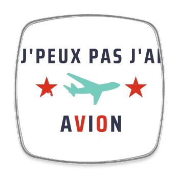 J peux pas j ai avion - Magnet carré - blanc - Devant