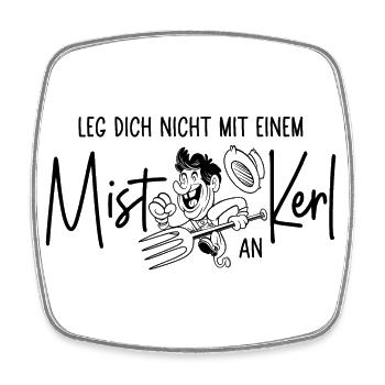 Bauer Sprüche Leg Dich nicht mit einem Mistkerl an - Viereckiger Kühlschrankmagnet - Weiß - Vorne