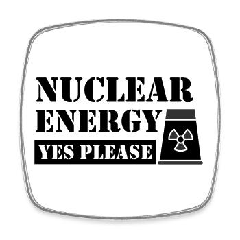 Nuclear Energy Yes Please - Pro Sustainable Energy - Square fridge magnet - white - Front