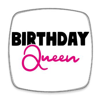 Birthday Queen Birthday Girl - Square fridge magnet - white - Front