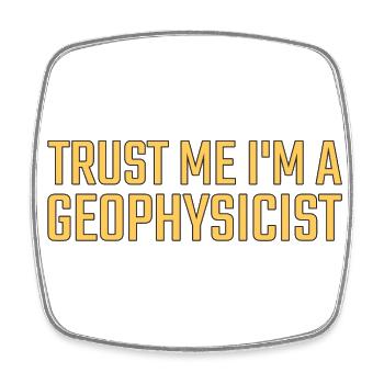 Geophysicist Trust Me Geophysics - Viereckiger Kühlschrankmagnet - Weiß - Vorne