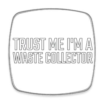 Waste collector Trust me - Square fridge magnet - white - Front