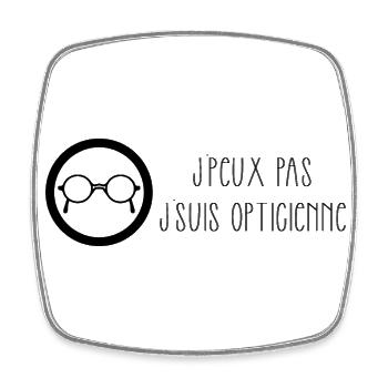 J'peux pas j'suis opticienne "Version noire" - Magnet carré - blanc - Devant