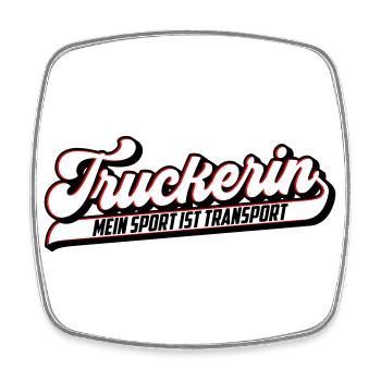 Truckerin ... Sport ist Transport Farben änderbar - Viereckiger Kühlschrankmagnet - Weiß - Vorne