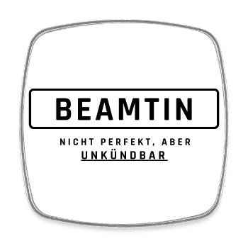 Beamtin! Unkündbare Perfektion - Viereckiger Kühlschrankmagnet - Weiß - Vorne