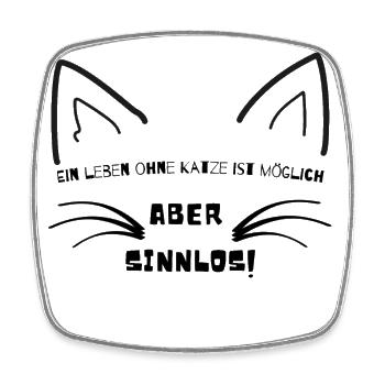Ein Leben ohne Katze ist möglich aber sinnlos - Viereckiger Kühlschrankmagnet - Weiß - Vorne