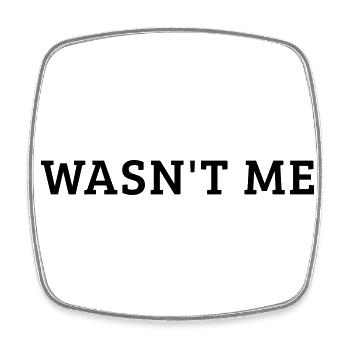 Wasn't me Cooler Schriftzug Geschenk - Viereckiger Kühlschrankmagnet - Weiß - Vorne