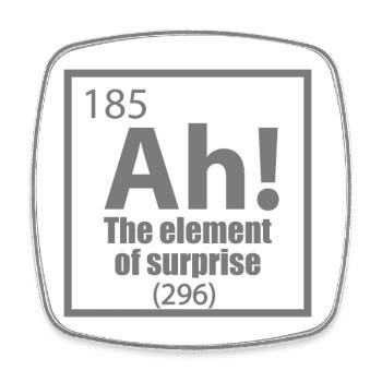 Ah! The Element of Surprise - Square fridge magnet - white - Front