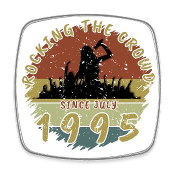 30th Birthday Rocking the crowd SNG 07/1995 - Square fridge magnet - white - Front