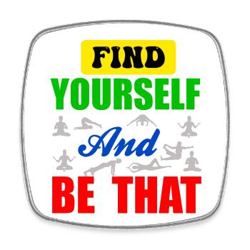 Find your self and be that - Viereckiger Kühlschrankmagnet - Weiß - Vorne
