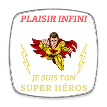 PLAISIR INFINI Je suis ton super héros - Magnet carré - blanc - Devant