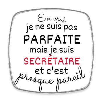 En Vrai Pas Parfaite Mais Je Suis Secrétaire - Magnet carré - blanc - Devant