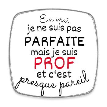 En Vrai Pas Parfaite mais Prof - Magnet carré - blanc - Devant