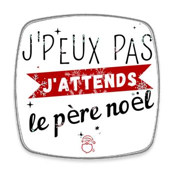 J Peux Pas J attends le père noel - Magnet carré - blanc - Devant