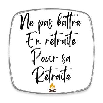 Ne pas Battre en Retraite Pour sa Retraite - Magnet carré - blanc - Devant