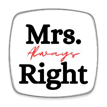 Mrs. always Right - Square fridge magnet - white - Front