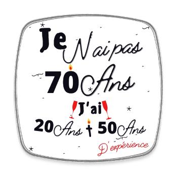 Je n Ai Pas 70 Ans Cadeau d anniversaire - Magnet carré - blanc - Devant