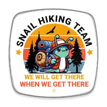 We Will Get There When We Get There Hiker Snail - Square fridge magnet - white - Front