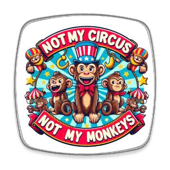 Not my circus - not my monkeys - Square fridge magnet - white - Front