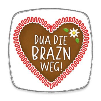 Dua Die Brazn Weg! Lebkuchenherz - Viereckiger Kühlschrankmagnet - Weiß - Vorne