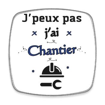 J'peux pas j'ai Chantier - Magnet carré - blanc - Devant