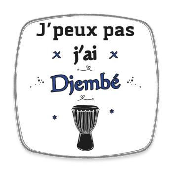 J'peux pas j'ai Djembé - Magnet carré - blanc - Devant