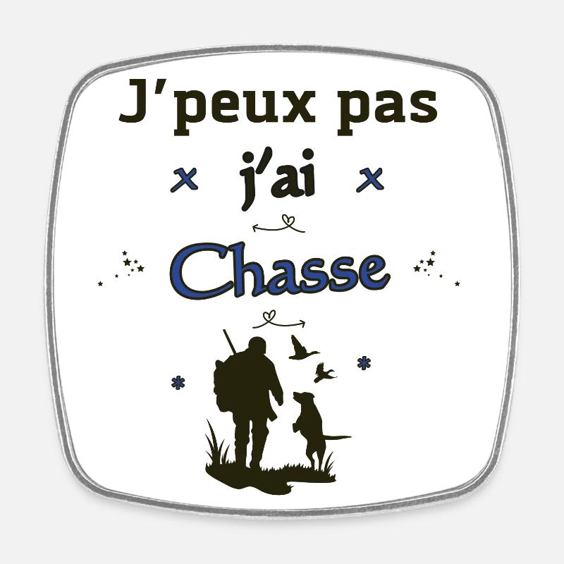 J'peux pas j'ai chasse - Magnet carré - blanc