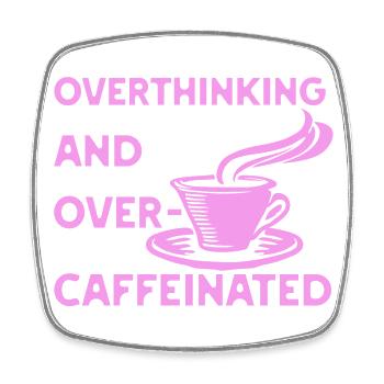 Réflexion excessive et excès de caféine en rose - Magnet carré - blanc - Devant