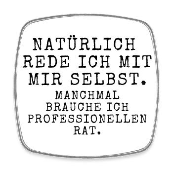 Lustiger Spruch Reden Mit Mir Selbst Profi Rat - Viereckiger Kühlschrankmagnet - Weiß - Vorne