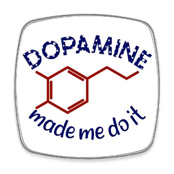 Dopamine Made Me Do It! Funny ADHD impulsive - Square fridge magnet - white - Front