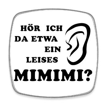 Hör ich da etwa ein leises Mimimi rumheulen Spruc - Viereckiger Kühlschrankmagnet - Weiß - Vorne