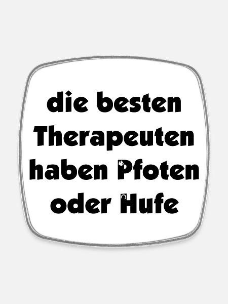 nur die besten Therapeuten haben Pfoten oder Hufe - Viereckiger Kühlschrankmagnet - Weiß