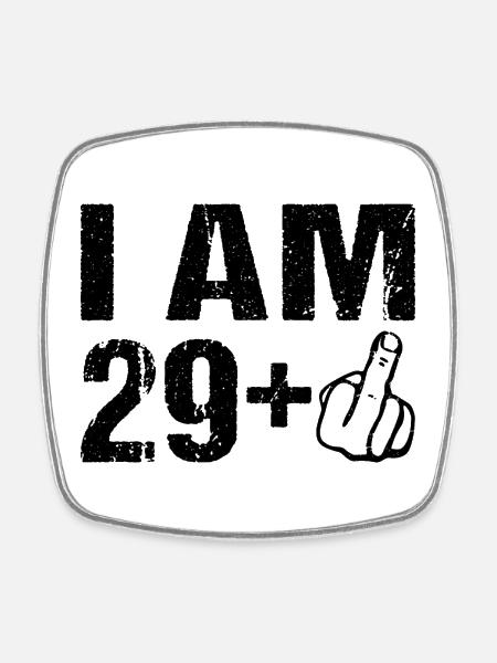 Je sur le 29+ anniversaire Humour 30 ans - Magnet carré - blanc