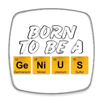 Inscription avec les noms des éléments « Born To Be A Genius » - Magnet carré - blanc - Devant