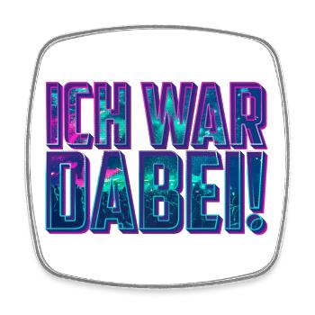 Ich war dabei! | Feiern Party Festival - Viereckiger Kühlschrankmagnet - Weiß - Vorne