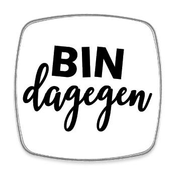 BIN DAGEGEN - Nein - Statement - Viereckiger Kühlschrankmagnet - Weiß - Vorne