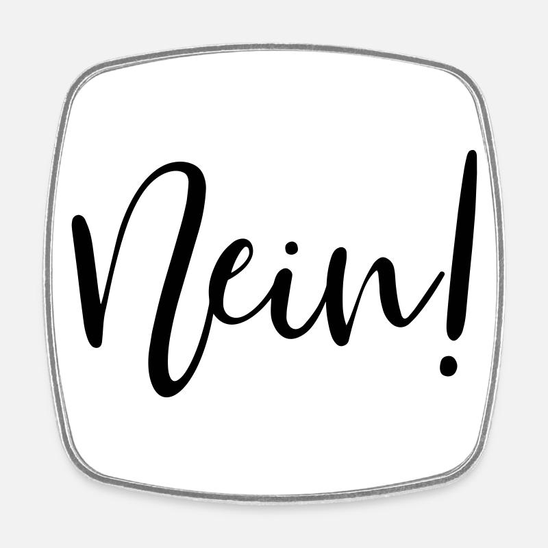 Nein! - Viereckiger Kühlschrankmagnet - Weiß