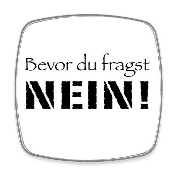 Bevor du fragst Nein! - Viereckiger Kühlschrankmagnet - Weiß - Vorne