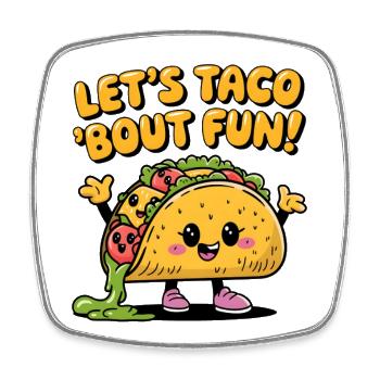 Mettons-nous à taco 'bout fun ! - Magnet carré - blanc - Devant