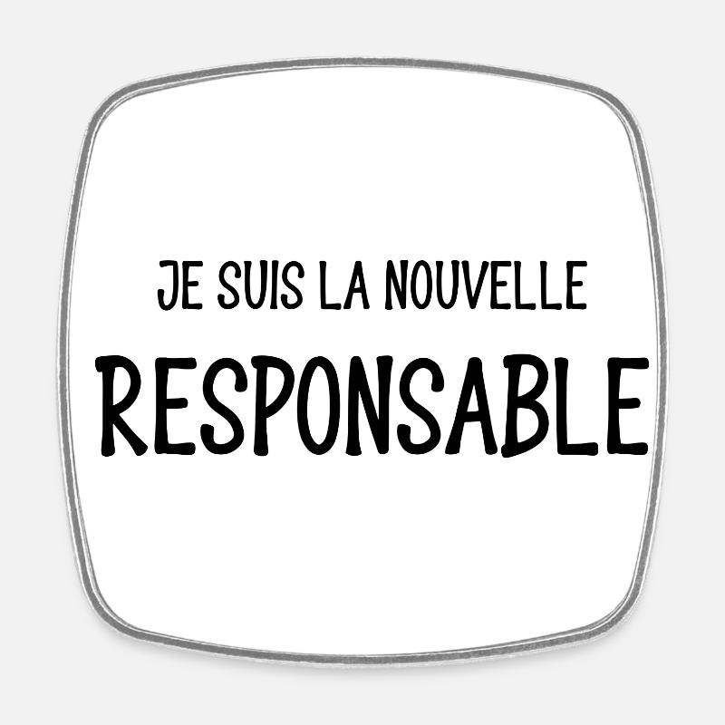 je suis la nouvelle responsable - Magnet carré - blanc