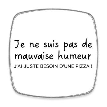 Juste besoin d'une pizza | Idée cadeau - Magnet carré - blanc - Devant