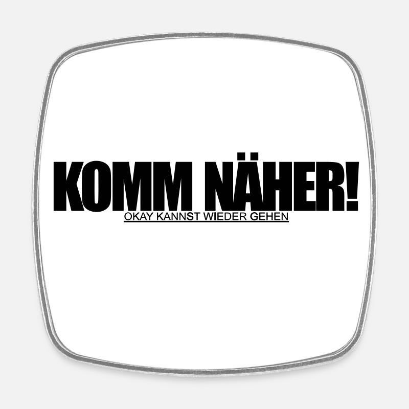 komm näher - Viereckiger Kühlschrankmagnet - Weiß