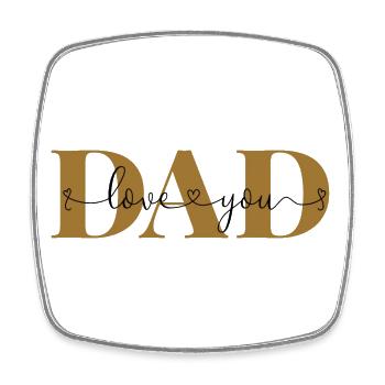 Love you DAD Declaration of Love Father Daddy Dad - Square fridge magnet - white - Front
